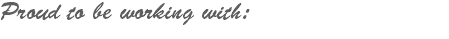 Proud to be working with: